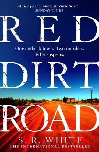 Red Dirt Road. 'A rising star of Australian crime fiction ' SUNDAY TIMES