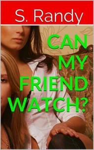 Can My Friend Watch?