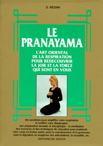 S Redini - Le Pranayama. L'Art Oriental De La Respiration Pour Redecouvrir La Joie Et La Force Qui Sont En Vous.