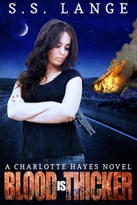  S.S. Lange - Blood is Thicker - A Charlotte Hayes Novel, #2.