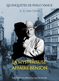 S. S. Van Dine - La mystérieuse affaire Benson.