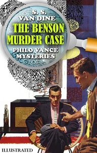 The Benson Murder Case. Philo Vance Mysteries. Illustrated