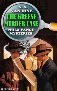 The Greene Murder Case. Philo Vance Mysteries. Illustrated