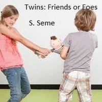 Twins: Friends or Foes