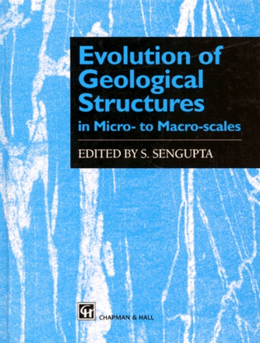 S Sengupta - Evolution Of Geological Structures In Micro To Macro Scales.