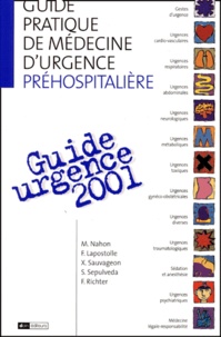 S Sepulveda et F Richter - Guide pratique de médecine d'urgence préhospitalière. - Edition 2001.