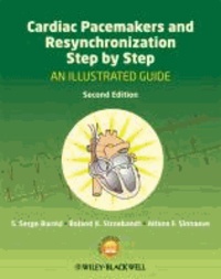 S. Serge Barold et Roland X. Stroobandt - Cardiac Pacemakers and Resynchronization Therapy Step-by-Step - An Illustrated Guide.