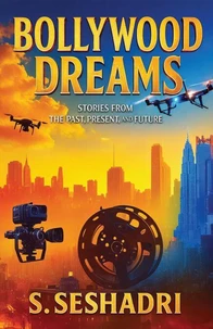 Bollywood Dreams: Stories from the Past, Present, and Future