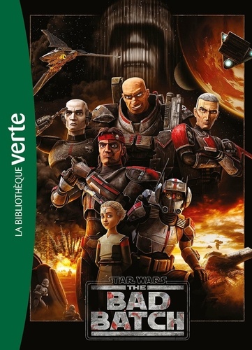 Star Wars - The Bad Batch Tome 1 Le roman de la série