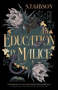 S. T. Gibson - An Education in Malice.