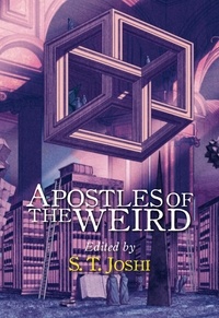  S. T. Joshi et  John Shirley - Apostles of the Weird.