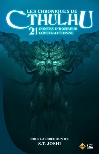 S-T Joshi - Les Chroniques de Cthulhu - 21 contes d'horreur lovecraftienne.