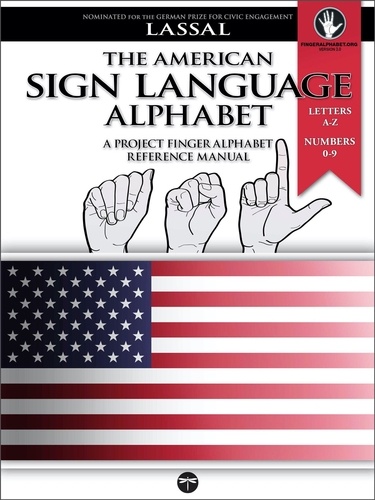  S.T. Lassal et  Lassal - The American Sign Language Alphabet – A Project FingerAlphabet Reference Manual: Letters A-Z, Numbers 0-9 - Project FingerAlphabet BASIC, #12.