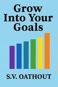 Grow Into Your Goals