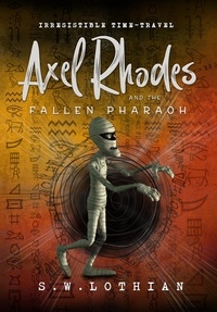 S.W. Lothian - Axel Rhodes and the Fallen Pharaoh - Axel Rhodes Adventures, #3.