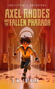 Axel Rhodes and the Fallen Pharaoh