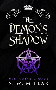  S.W. Millar - The Demon's Shadow: An Urban Fantasy Thriller - Myth &amp; Magic, #3.