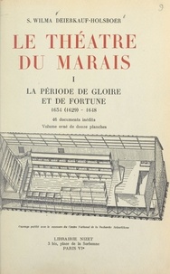 S. Wilma Deierkauf-Holsboer et  Collectif - Le théâtre du Marais (1). La période de gloire et de fortune, 1634 (1629)-1648 - 46 documents inédits, et 12 planches.