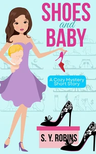 Shoes And Baby: A Cozy Mystery