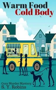 Warm Food Cold Body: Cozy Murrder Mystery