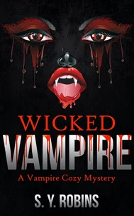 Wicked Vampire: A Vampire Cozy Mystery