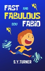  S.Y. TURNER - Fast and Fabulous Boy Fabio - BLUE BOOKS, #6.