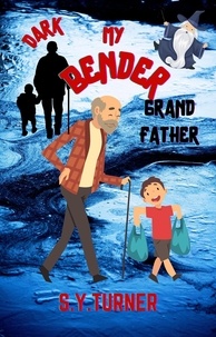 Livres à télécharger sur Android gratuitement My Dark-Bender Grandfather  - EPIC BOOKS, #3 par S.Y. TURNER en francais iBook