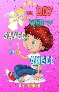  S.Y. TURNER - The Boy Who Was Saved By An Angel - PINK BOOKS, #1.