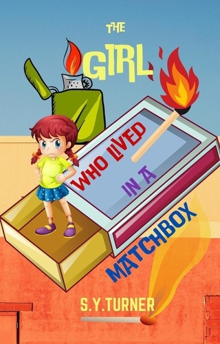  S.Y. TURNER - The Girl Who Lived in a Matchbox - ORANGE BOOKS, #1.