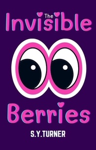  S.Y. TURNER - The Invisible Berries - Purple Books, #4.
