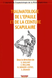 Traumatologie De L'Epaule Et De La Ceinture Scapulaire. 7eme Journee De Traumatologie De La Pitie-Salpetriere