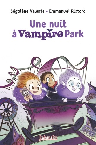 Emmanuel Ristord et SÉGOLÈNE VALENTE - Une nuit à Vampire Park.