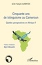 Sa'ah François Guimatsia - Cinquante ans de bilinguisme au Cameroun - Quelles perspectives en Afrique ?.