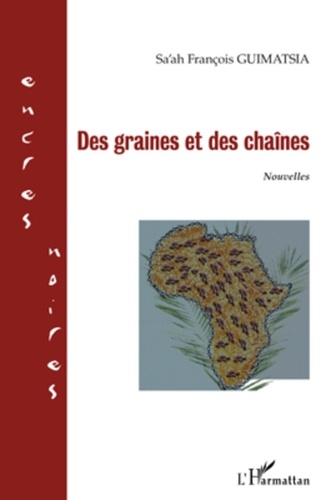 Sa'ah François Guimatsia - Des graines et des chaînes.