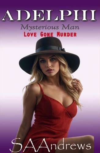  SA Andrews - Adelphi - Mysterious Man - Love Gone Murder, #1.