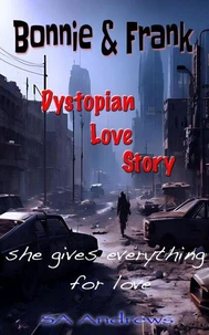 Bonnie &amp; Frank - Dystopian Love Story