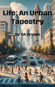  SA Brown - Life: An Urban Tapestry.
