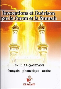 Sa'id Al-Qahtânî - Invocations et guérison par le Coran et la Sunna.