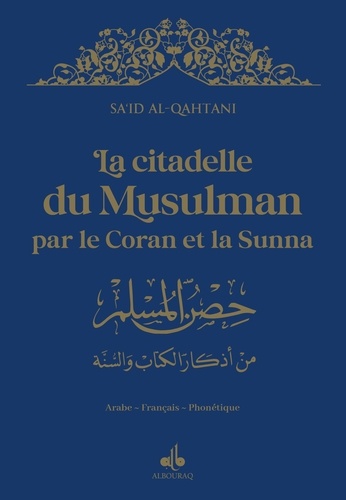 La Citadelle du Musulman par le Coran et la Sunna. Avec la phonétique, couverture bleu nuit et dorure
