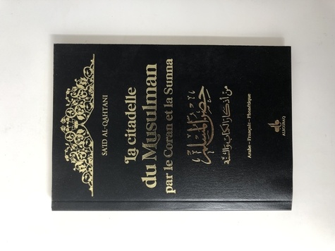 La Citadelle du Musulman par le Coran et la Sunna. Avec la phonétique, couverture noire et dorure