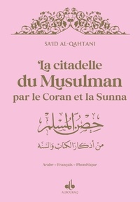 Sa'id Al-Qahtânî - La Citadelle du Musulman par le Coran et la Sunna - Avec la phonétique, couverture rose clair et dorure.