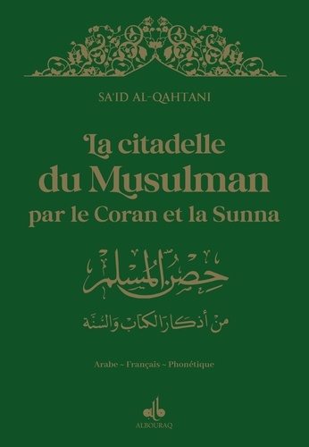 La Citadelle du Musulman par le Coran et la Sunna. Avec la phonétique, couverture verte et dorure