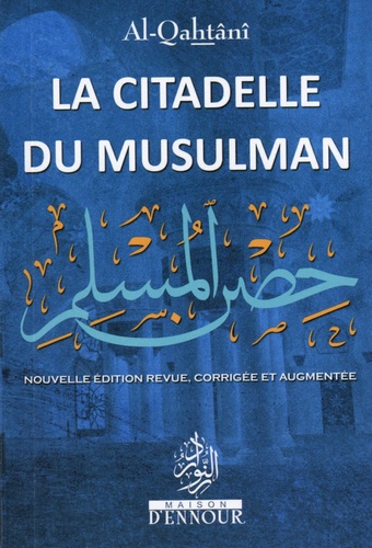 La citadelle du Musulman  édition revue et augmentée
