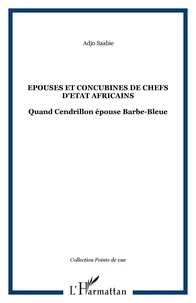 Epouses et Concubines de chefs d'Etat africains