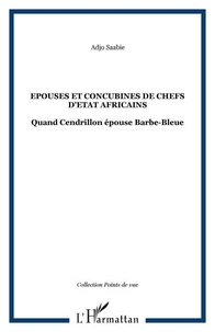Epouses et Concubines de chefs d'Etat africains