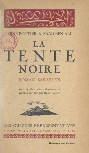 La tente noire. Roman saharien avec 15 illustrations dessinées et gravées sur bois par René Pottier