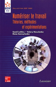 Saadi Lahlou et Valery Nosulenko - Numériser le travail - Théories, méthodes et expérimentations.