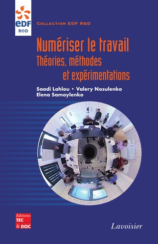 Saadi Lahlou et Valery Nosulenko - Numériser le travail - Théories, méthodes et expérimentations.