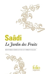  Saâdi - Le Jardin des Fruits - Histoires édifiantes et spirituelles.