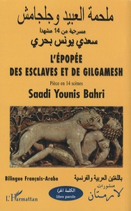 Saadi Younis Bahri - L'épopée des esclaves et de Gilgamesh.